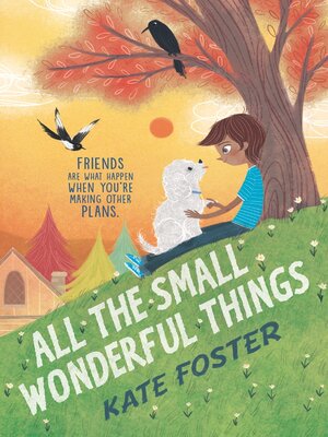 cover image of All the Small Wonderful Things